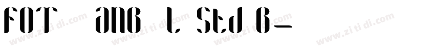 FOT 筑紫ANB丸ゴL Std B字体转换